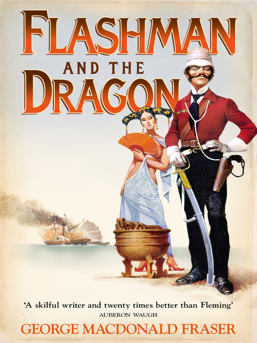 Title details for Flashman and the Dragon by George MacDonald Fraser - Wait list